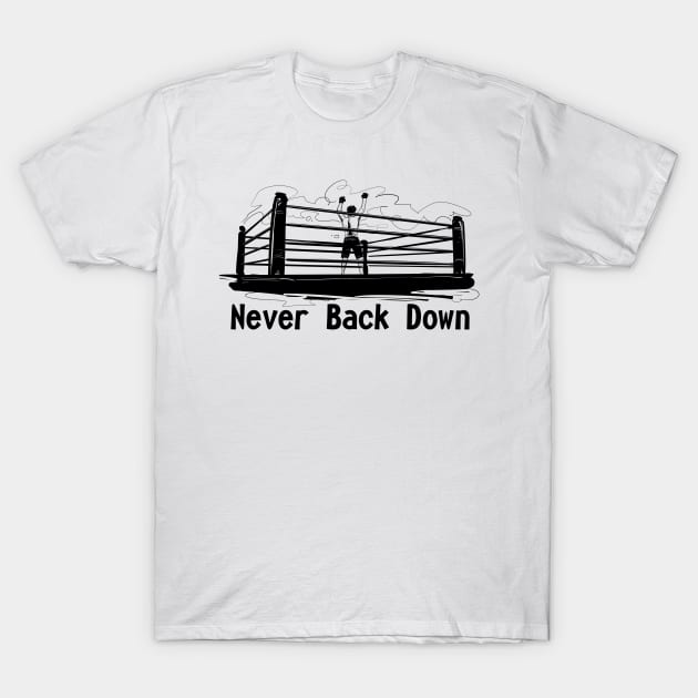 never back down T-Shirt by vanpaul54